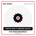 Genuine Mobis SWITCH ASSY P WINDOW SUB RH 935813M100N22 for Korean vehicles | D&U Korea