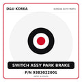 Genuine Mobis SWITCH ASSY PARK BRAKE 9383022001 for Korean vehicles | D&U Korea