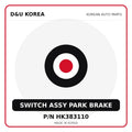 Genuine Mobis SWITCH ASSY PARK BRAKE HK383110 for Korean vehicles | D&U Korea
