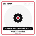 Genuine Mobis SWITCH ASSY PUSHER AXLE 937327H400 for Korean vehicles | D&U Korea