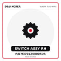 Genuine Mobis SWITCH ASSY RH 937012V000RDR for Korean vehicles | D&U Korea
