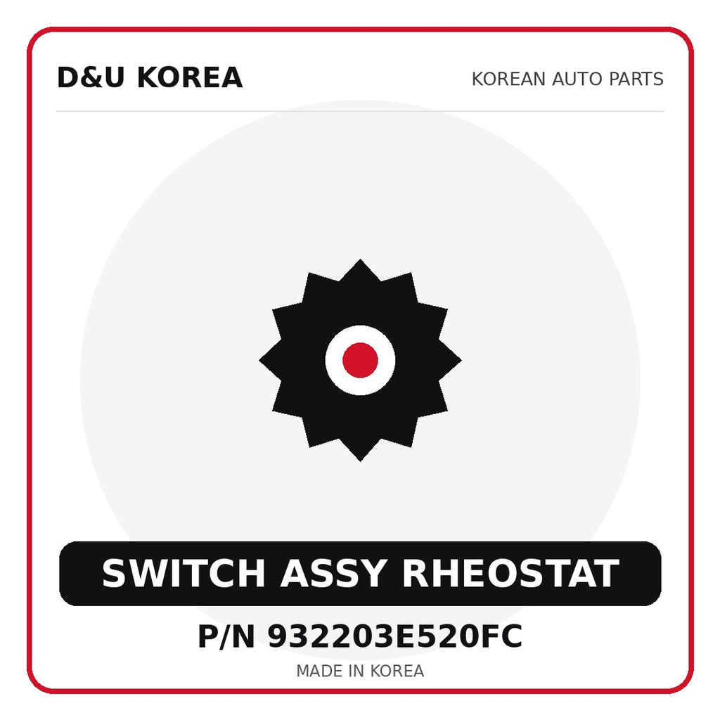 Genuine Mobis SWITCH ASSY RHEOSTAT 932203E520FC for Korean vehicles | D&U Korea