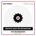 Genuine Mobis SWITCH ASSY RR DEFROSTER 0K2FA66460 - Korean auto parts from D&U Korea