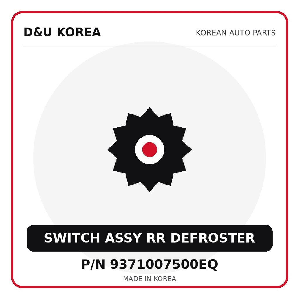 Genuine Mobis SWITCH ASSY RR DEFROSTER 9371007500EQ for Korean vehicles | D&U Korea