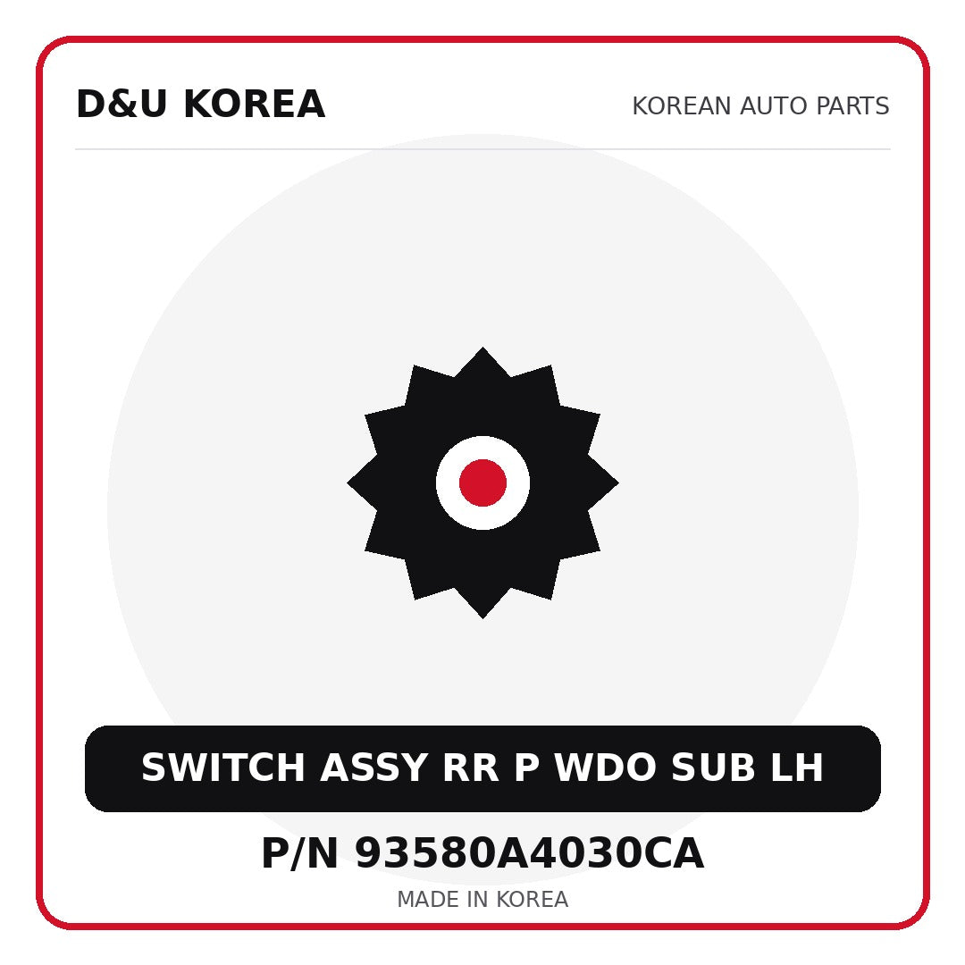 Genuine Mobis SWITCH ASSY RR P WDO SUB LH 93580A4030CA for Korean vehicles | D&U Korea