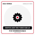 Genuine Mobis SWITCH ASSY RR P WDO SUB LH 93580D4310JG4 for Korean vehicles | D&U Korea