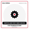 Genuine Mobis SWITCH ASSY RR P WDO SUB RH 935802F531NM for Korean vehicles | D&U Korea