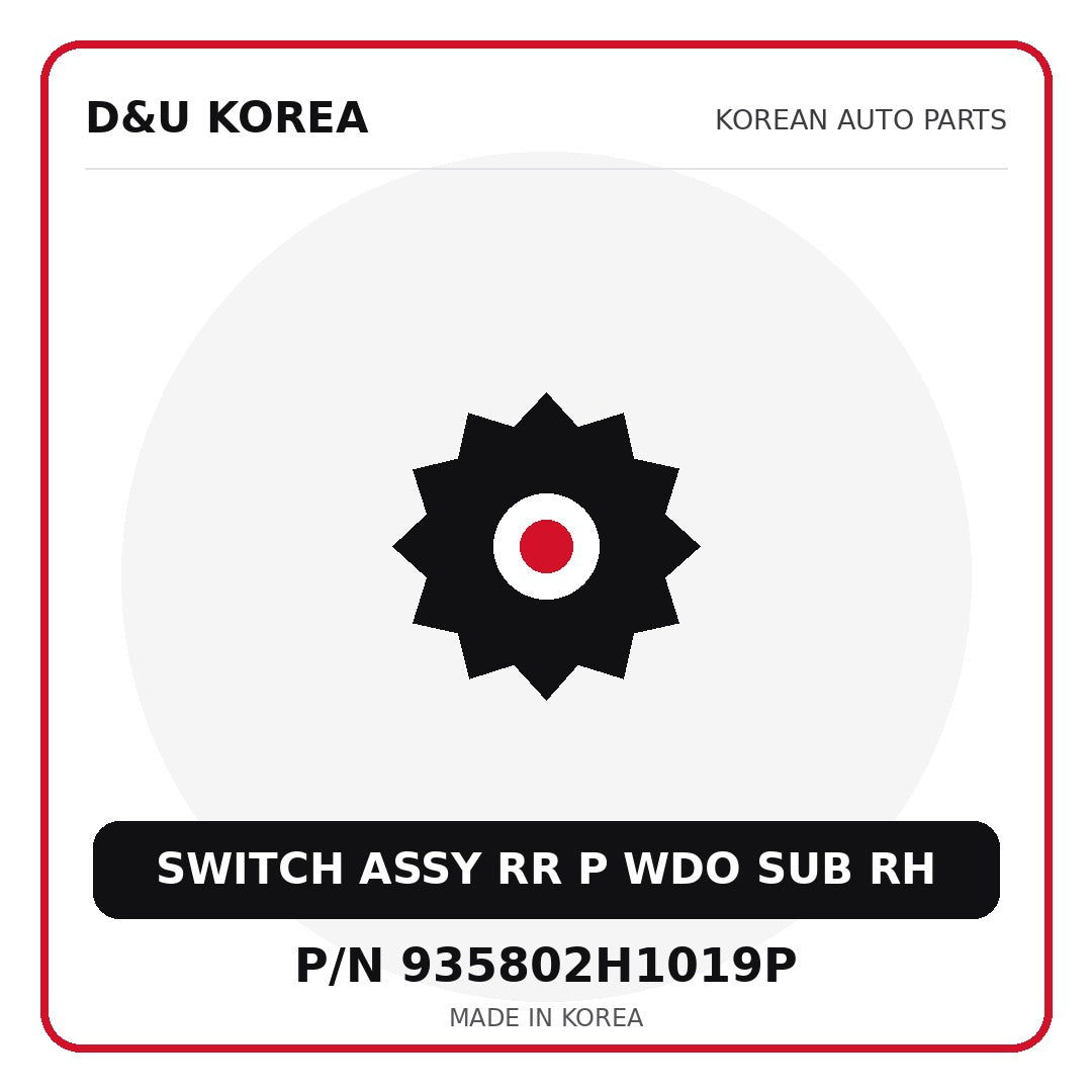 Genuine Mobis SWITCH ASSY RR P WDO SUB RH 935802H1019P for Korean vehicles | D&U Korea