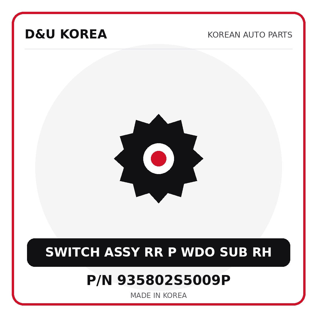 Genuine Mobis SWITCH ASSY RR P WDO SUB RH 935802S5009P for Korean vehicles | D&U Korea
