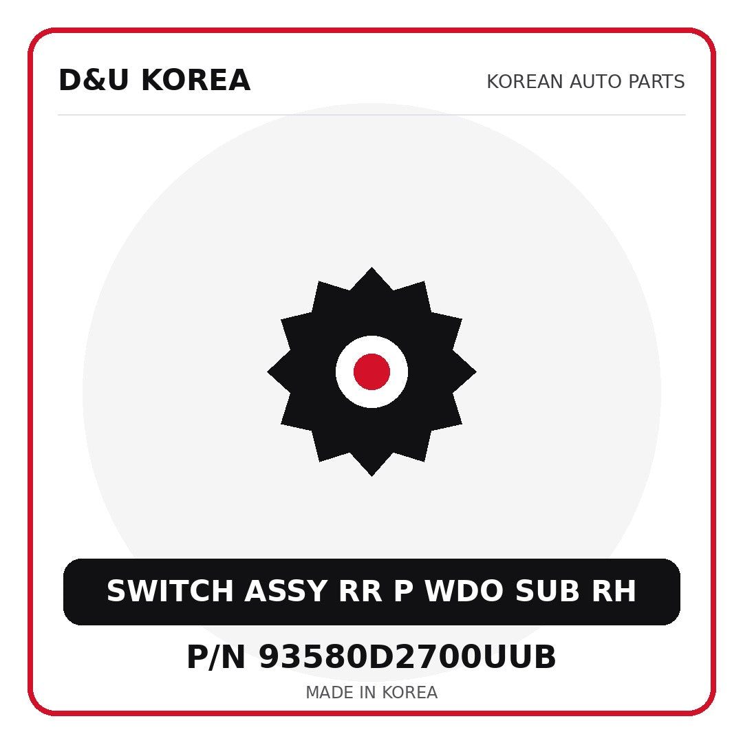Genuine Mobis SWITCH ASSY RR P WDO SUB RH 93580D2700UUB for Korean vehicles | D&U Korea