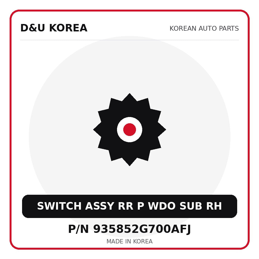 Genuine Mobis SWITCH ASSY RR P WDO SUB RH 935852G700AFJ for Korean vehicles | D&U Korea
