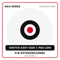 Genuine Mobis SWITCH ASSY SIDE C PAD LOW 937002W310NBC for Korean vehicles | D&U Korea