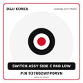 Genuine Mobis SWITCH ASSY SIDE C PAD LOW 937002WFP0RYN for Korean vehicles | D&U Korea