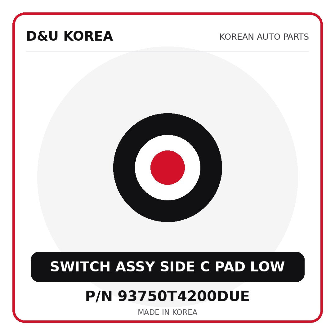 Genuine Mobis SWITCH ASSY SIDE C PAD LOW 93750T4200DUE for Korean vehicles | D&U Korea