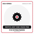 Genuine Mobis SWITCH ASSY SIDE CRASH PAD 93700A7EJ0WK for Korean vehicles | D&U Korea