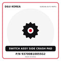Genuine Mobis SWITCH ASSY SIDE CRASH PAD 93700B1005SG2 for Korean vehicles | D&U Korea