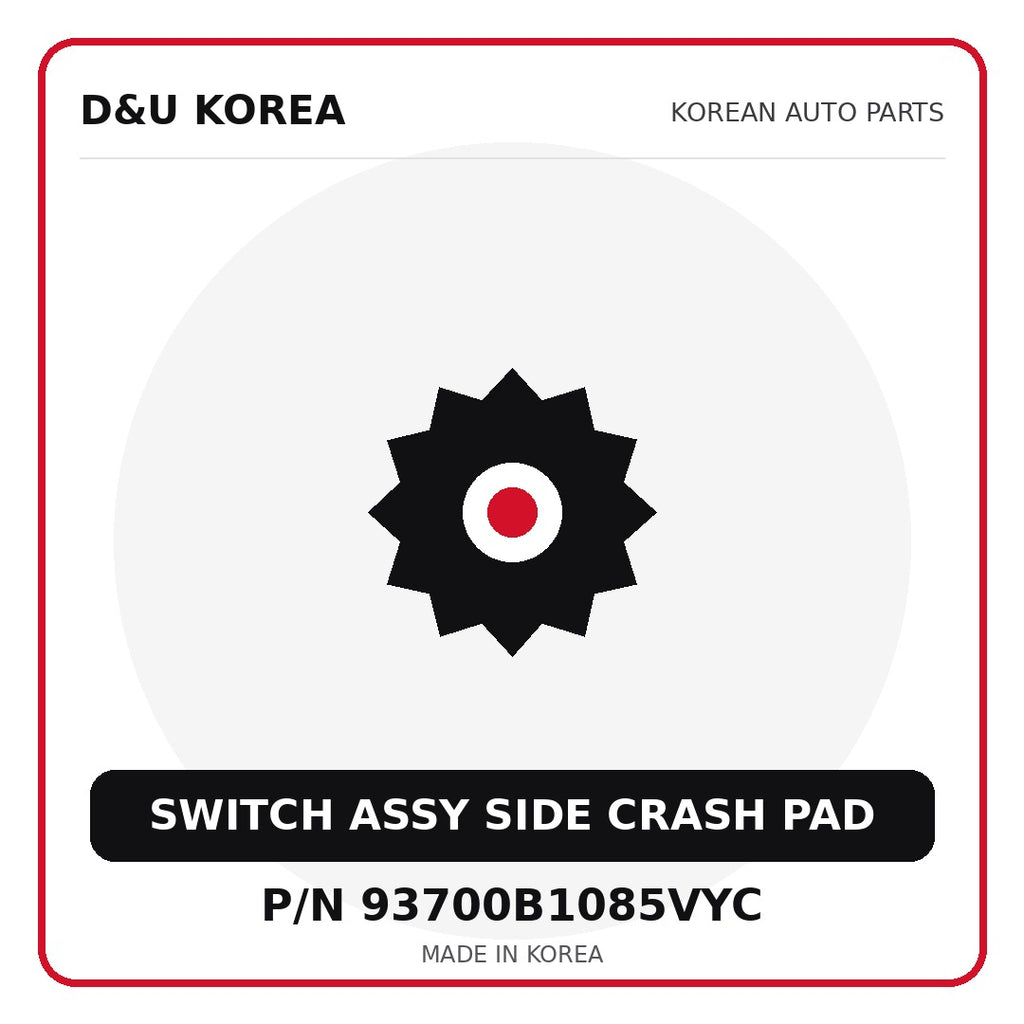 Genuine Mobis SWITCH ASSY SIDE CRASH PAD 93700B1085VYC for Korean vehicles | D&U Korea