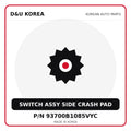 Genuine Mobis SWITCH ASSY SIDE CRASH PAD 93700B1085VYC for Korean vehicles | D&U Korea