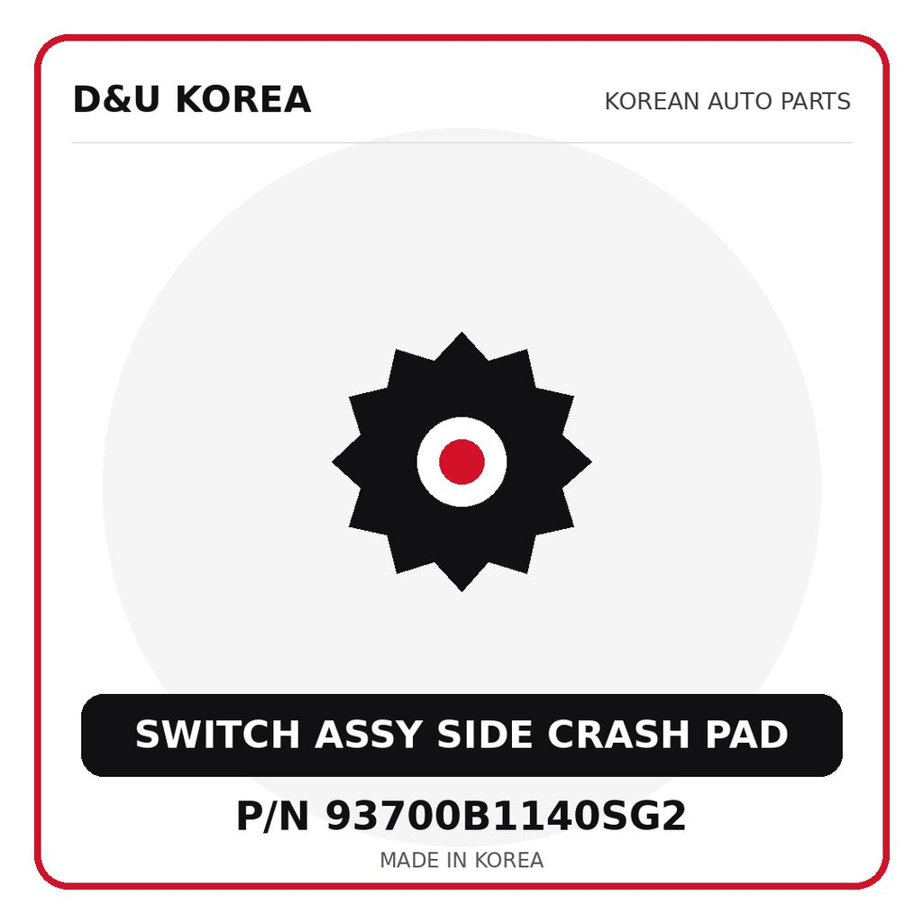 Genuine Mobis SWITCH ASSY SIDE CRASH PAD 93700B1140SG2 for Korean vehicles | D&U Korea