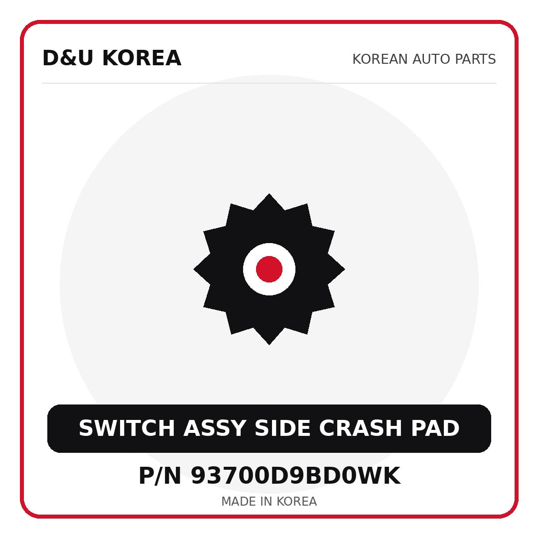 Genuine Mobis SWITCH ASSY SIDE CRASH PAD 93700D9BD0WK for Korean vehicles | D&U Korea