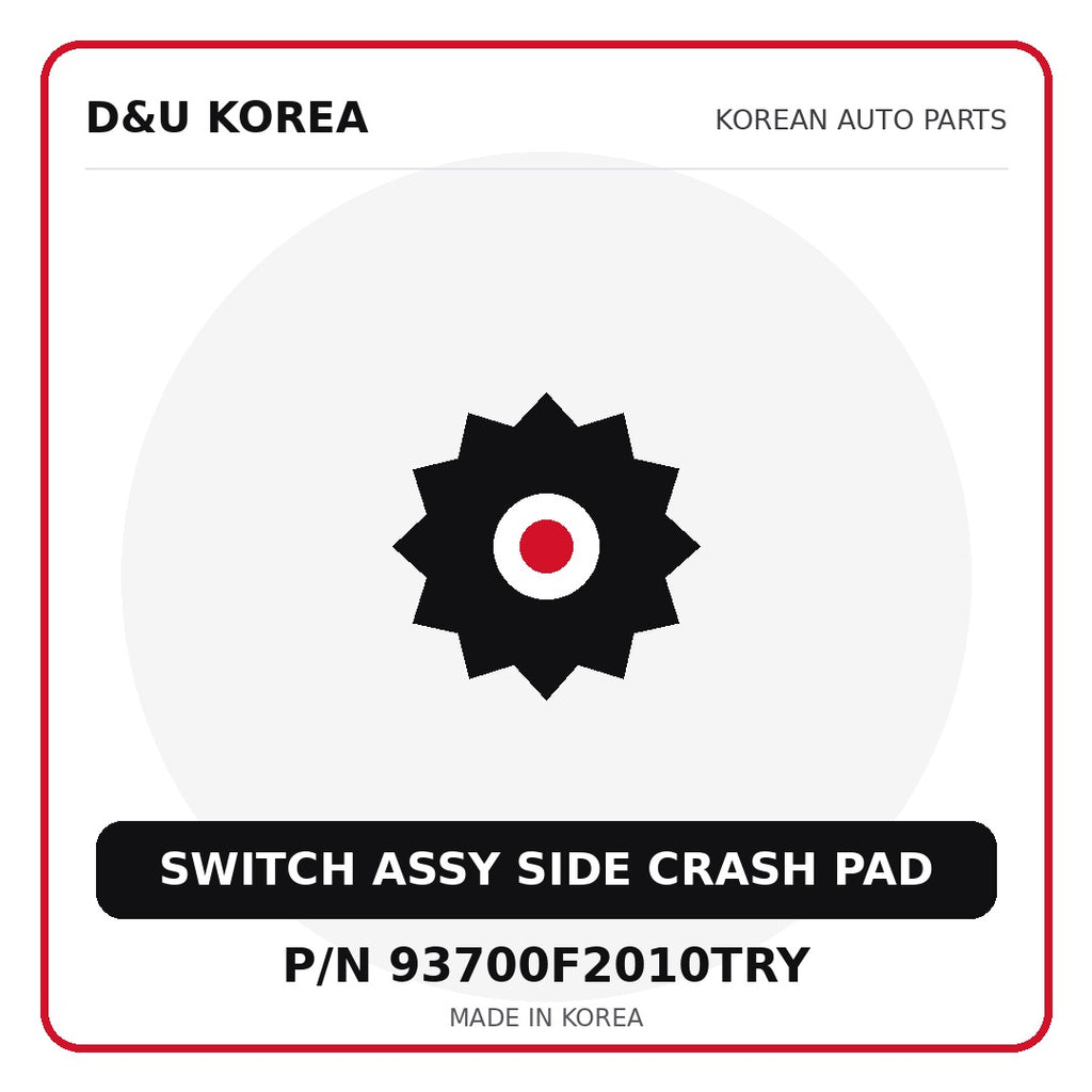 Genuine Mobis SWITCH ASSY SIDE CRASH PAD 93700F2010TRY for Korean vehicles | D&U Korea