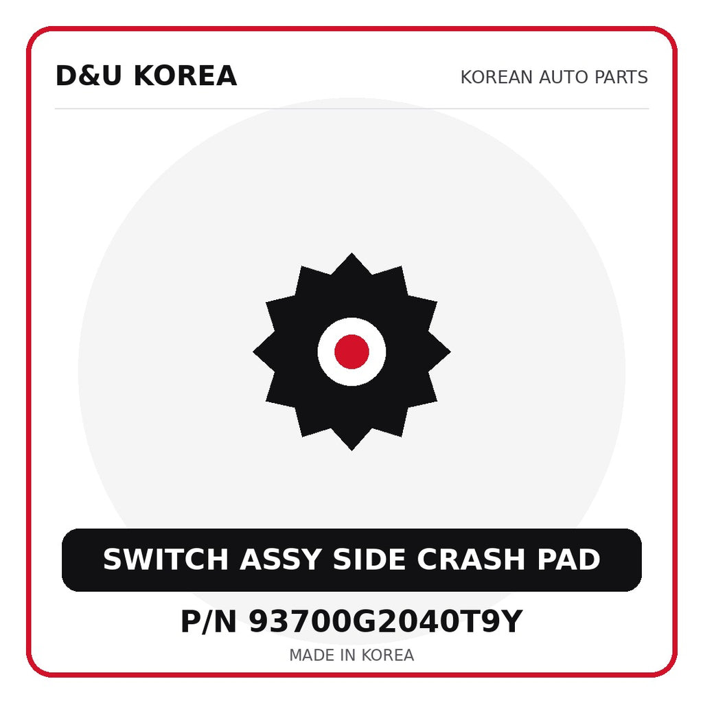 Genuine Mobis SWITCH ASSY SIDE CRASH PAD 93700G2040T9Y for Korean vehicles | D&U Korea