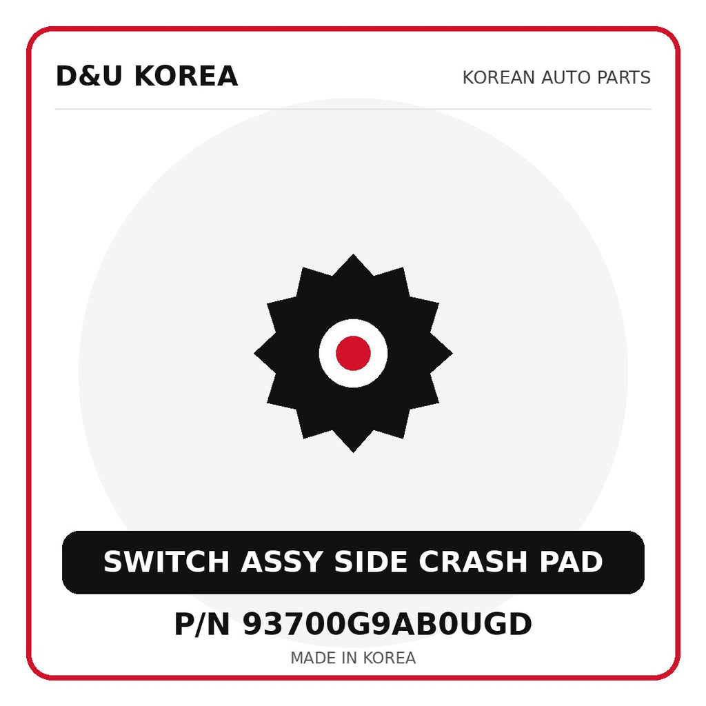 Genuine Mobis SWITCH ASSY SIDE CRASH PAD 93700G9AB0UGD for Korean vehicles | D&U Korea