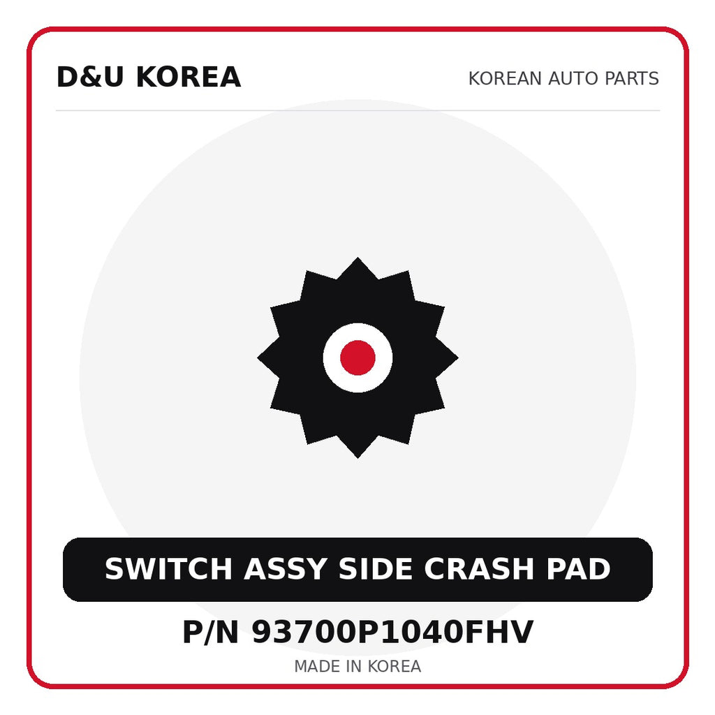 Genuine Mobis SWITCH ASSY SIDE CRASH PAD 93700P1040FHV for Korean vehicles | D&U Korea