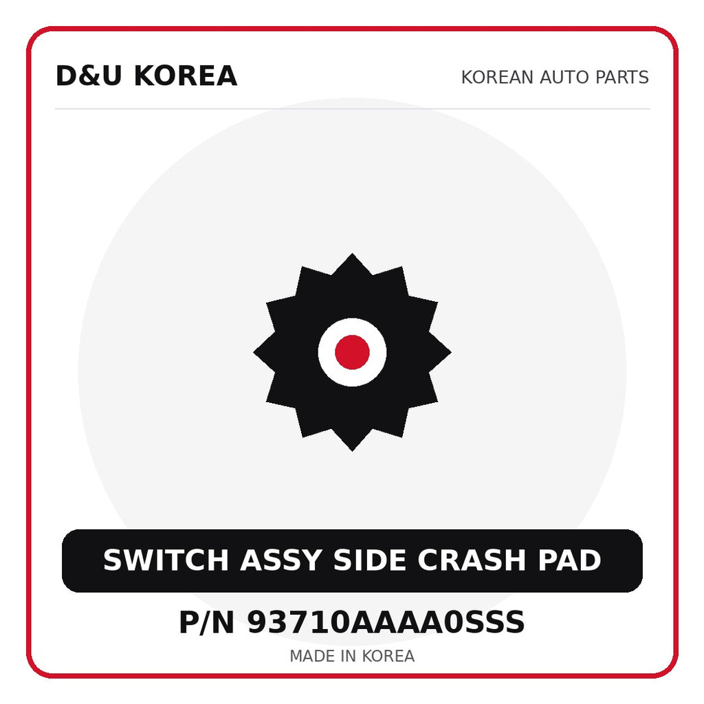 Genuine Mobis SWITCH ASSY SIDE CRASH PAD 93710AAAA0SSS for Korean vehicles | D&U Korea