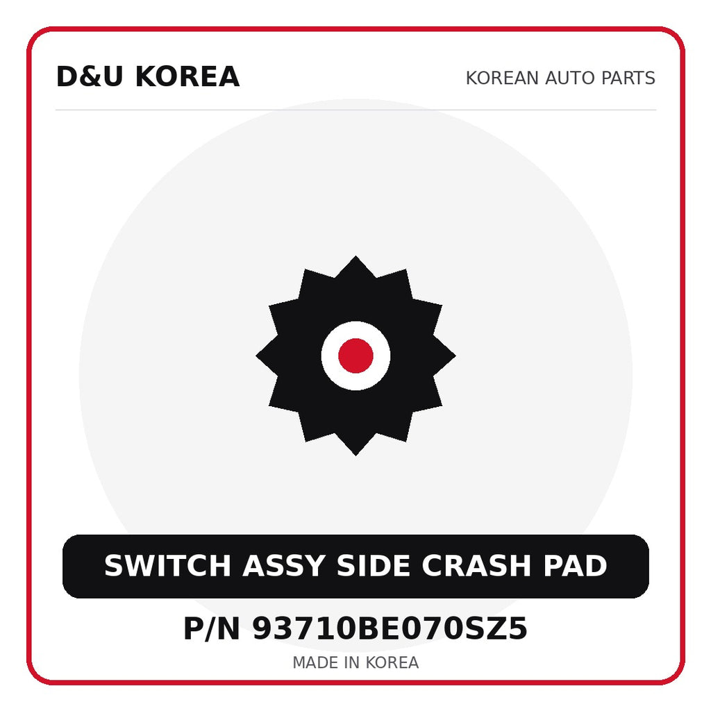 Genuine Mobis SWITCH ASSY SIDE CRASH PAD 93710BE070SZ5 for Korean vehicles | D&U Korea