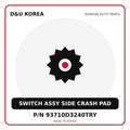 Genuine Mobis SWITCH ASSY SIDE CRASH PAD 93710D3240TRY for Korean vehicles | D&U Korea