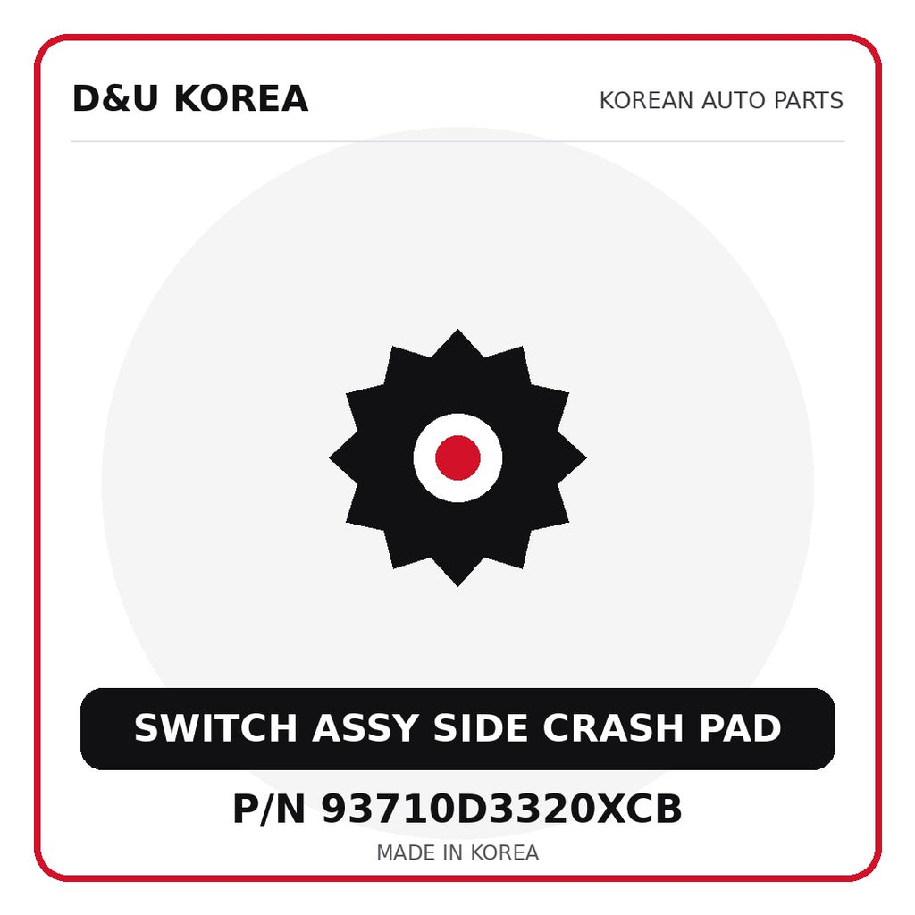 Genuine Mobis SWITCH ASSY SIDE CRASH PAD 93710D3320XCB for Korean vehicles | D&U Korea