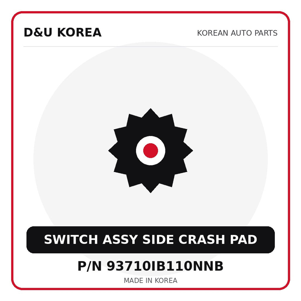 Genuine Mobis SWITCH ASSY SIDE CRASH PAD 93710IB110NNB for Korean vehicles | D&U Korea