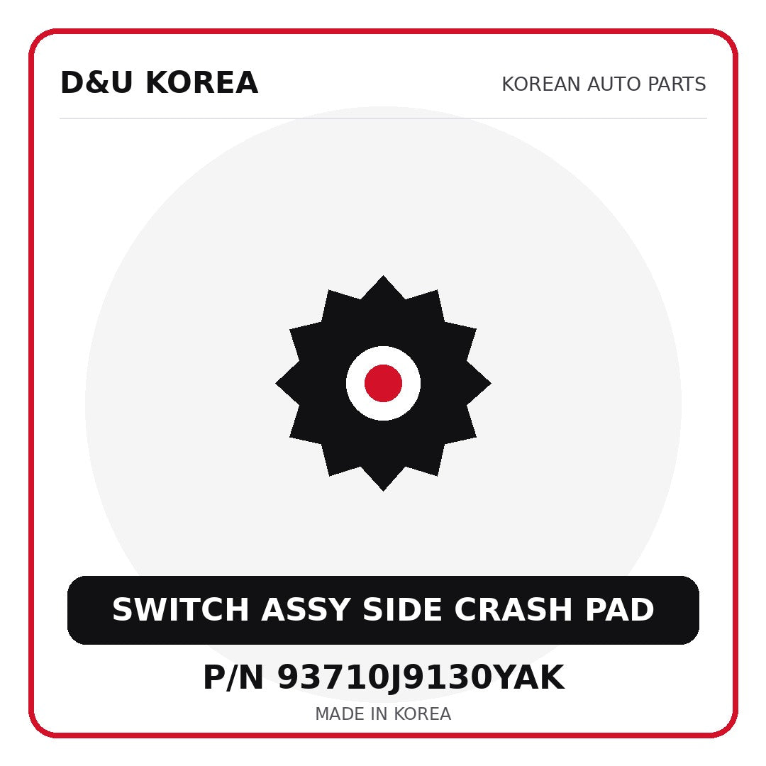Genuine Mobis SWITCH ASSY SIDE CRASH PAD 93710J9130YAK for Korean vehicles | D&U Korea