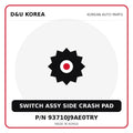 Genuine Mobis SWITCH ASSY SIDE CRASH PAD 93710J9AE0TRY for Korean vehicles | D&U Korea