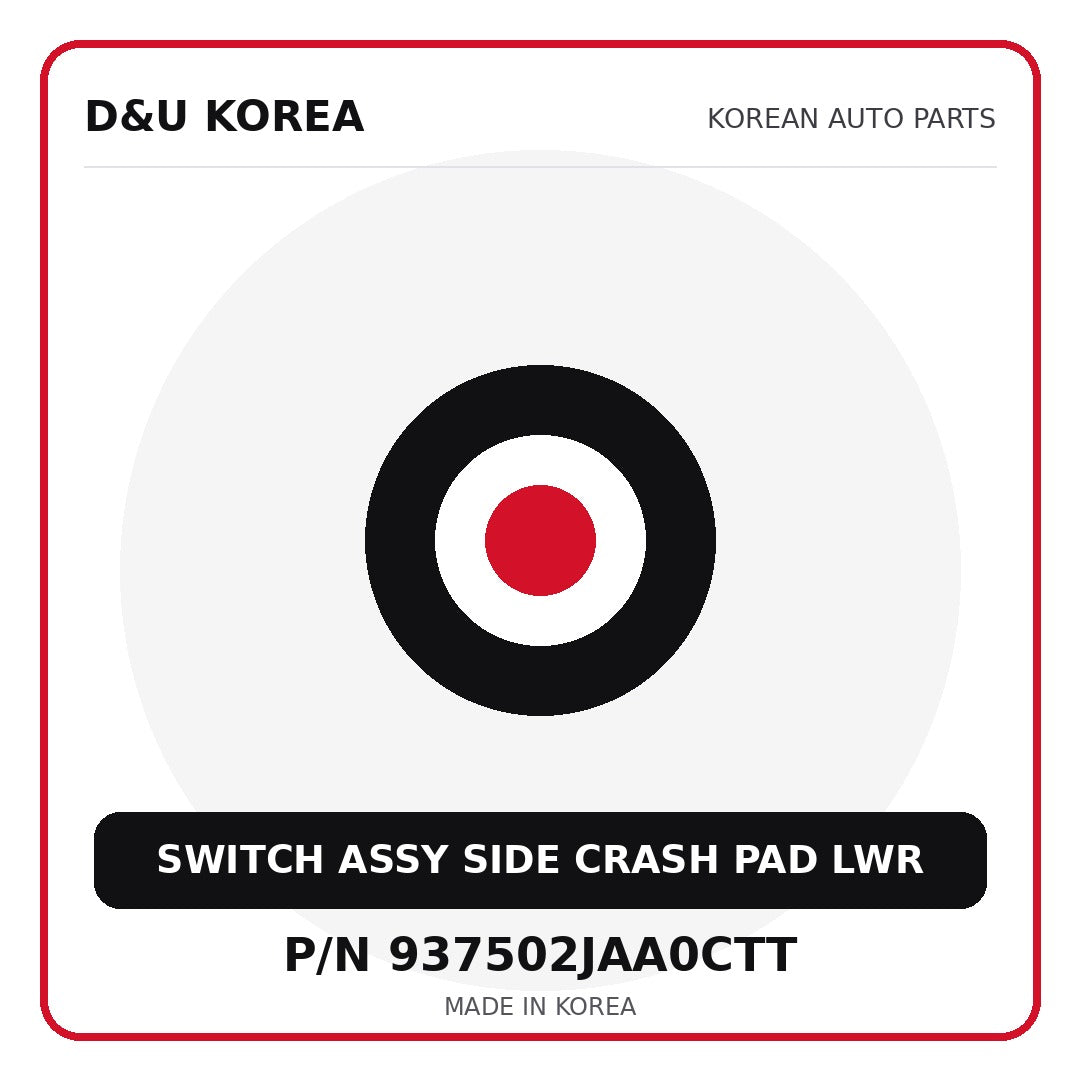 Genuine Mobis SWITCH ASSY SIDE CRASH PAD LWR 937502JAA0CTT for Korean vehicles | D&U Korea