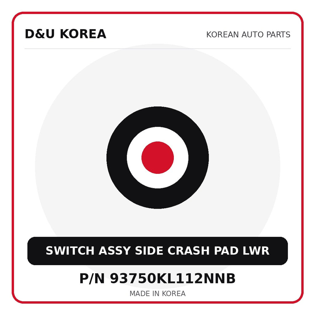 Genuine Mobis SWITCH ASSY SIDE CRASH PAD LWR 93750KL112NNB for Korean vehicles | D&U Korea