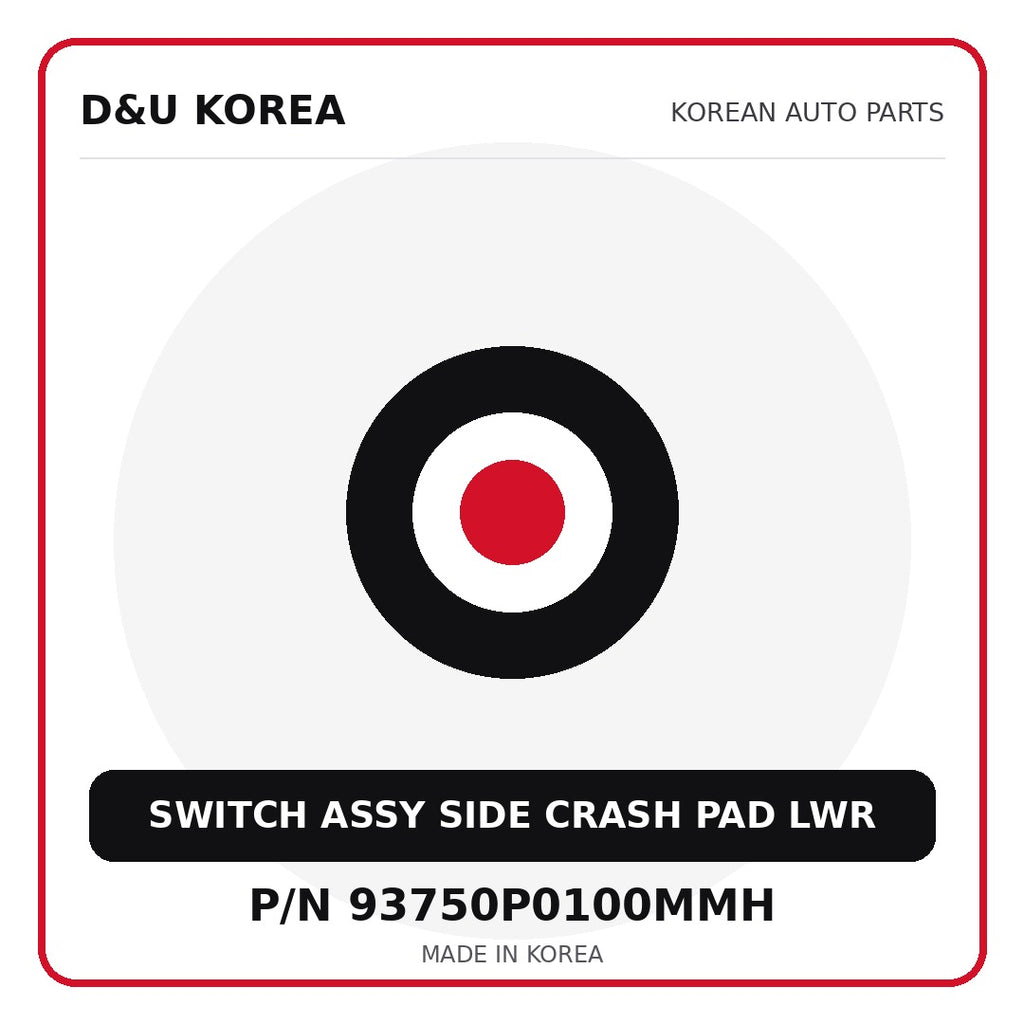 Genuine Mobis SWITCH ASSY SIDE CRASH PAD LWR 93750P0100MMH for Korean vehicles | D&U Korea