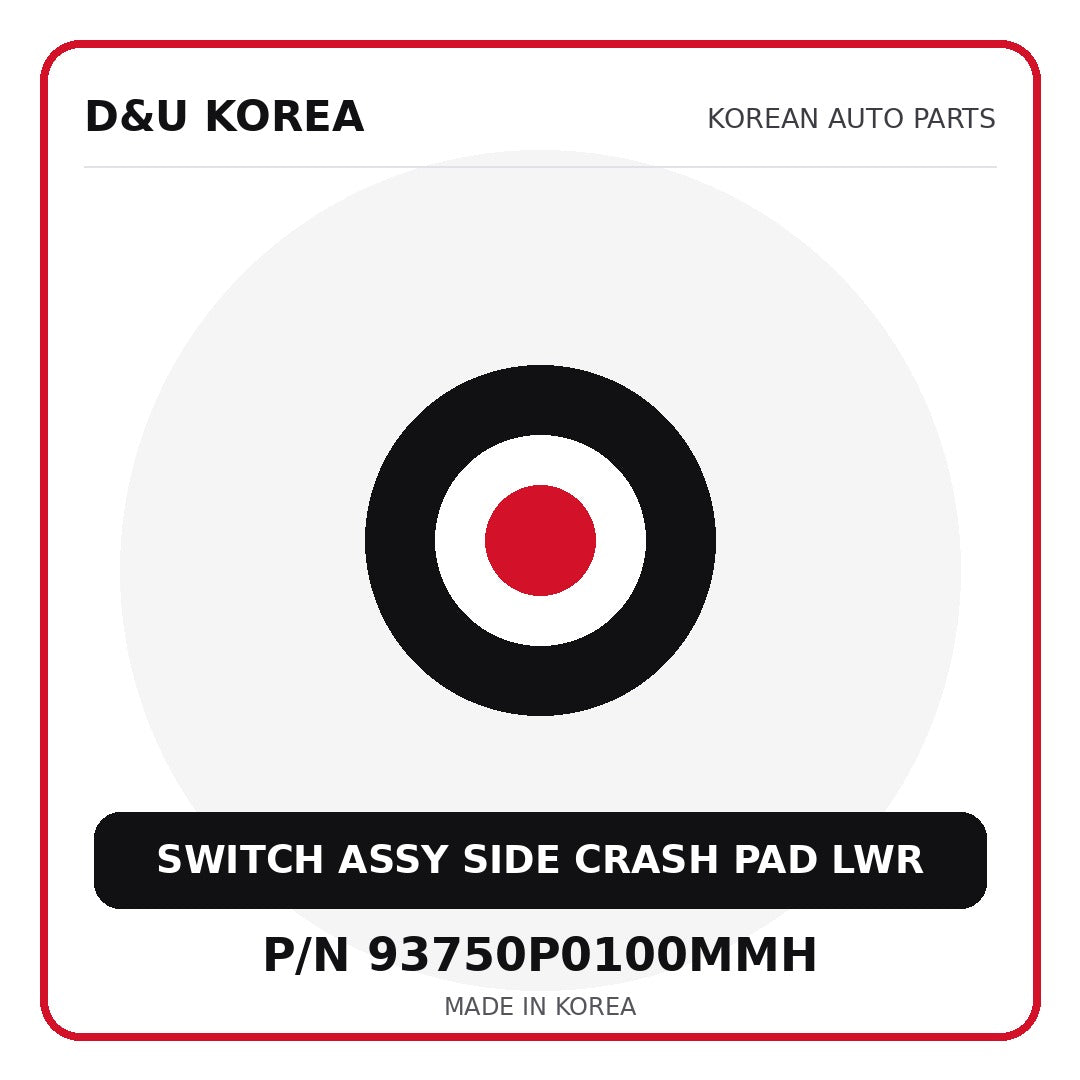 Genuine Mobis SWITCH ASSY SIDE CRASH PAD LWR 93750P0100MMH for Korean vehicles | D&U Korea