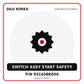 Genuine Mobis SWITCH ASSY START SAFETY 931458K050 for Korean vehicles | D&U Korea