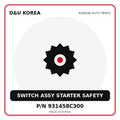 Genuine Mobis SWITCH ASSY STARTER SAFETY 931458C300 for Korean vehicles | D&U Korea