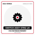 Genuine Mobis SWITCH ASSY STRG LH 967003S700WRY for Korean vehicles | D&U Korea