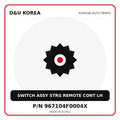 Genuine Mobis SWITCH ASSY STRG REMOTE CONT LH 967104F0004X for Korean vehicles | D&U Korea