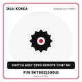 Genuine Mobis SWITCH ASSY STRG REMOTE CONT RH 967002J500UI for Korean vehicles | D&U Korea