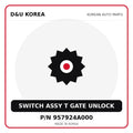 Genuine Mobis SWITCH ASSY T GATE UNLOCK 957924A000 for Korean vehicles | D&U Korea