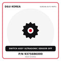 Genuine Mobis SWITCH ASSY ULTRASONIC SENSOR OFF 937568K000 for Korean vehicles | D&U Korea