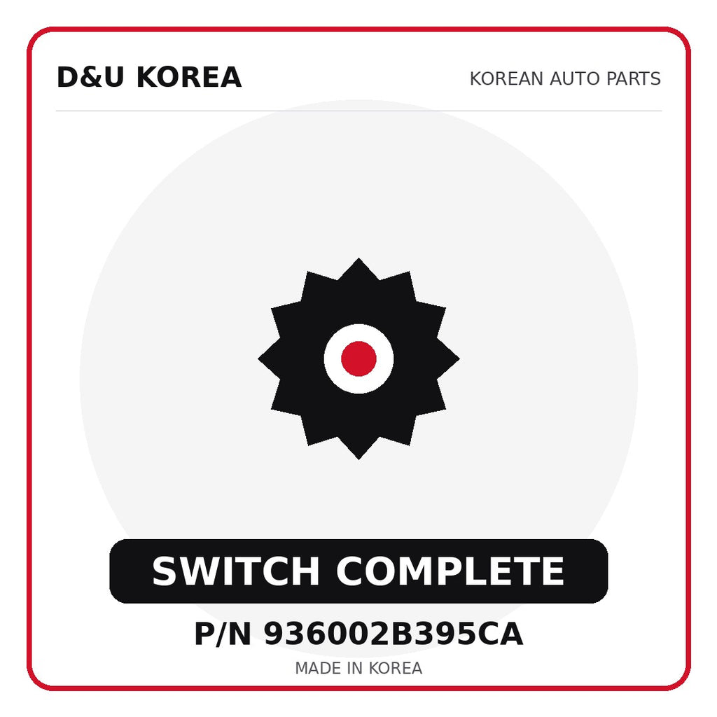 Genuine Mobis SWITCH COMPLETE 936002B395CA for Korean vehicles | D&U Korea