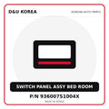 Genuine Mobis SWITCH PANEL ASSY BED ROOM 936007S1004X for Korean vehicles | D&U Korea