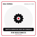 Genuine Mobis SWITCH REMOCON ASSY RR CONSOLE 933173NCC5 for Korean vehicles | D&U Korea