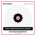 Genuine Mobis SWITCH REMOCON ASSY RR CONSOLE 93317D2AC0VCA for Korean vehicles | D&U Korea